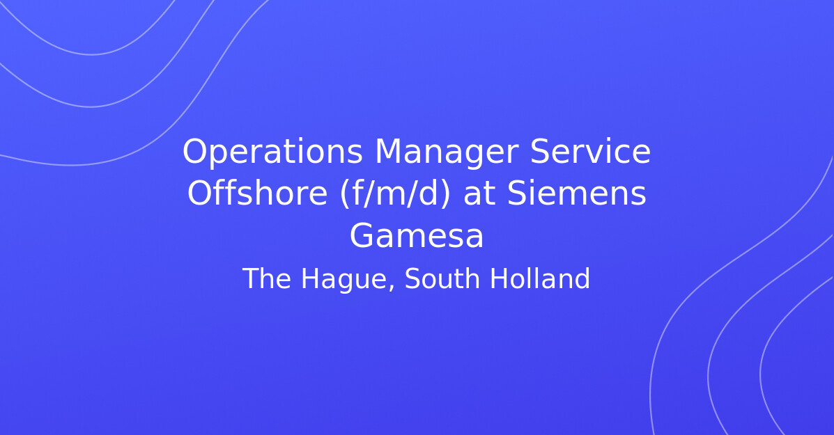 Operations Manager Service Offshore (f/m/d) at Siemens Gamesa ...